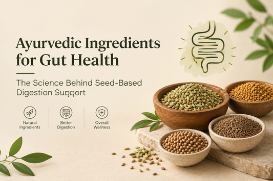 Ayurvedic Ingredients for Gut Health — The Science Behind Seed-Based Digestion Support